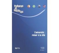 Espaces et sociétés 159 - L'université : retour à la ville ? Collectif (Auteur)