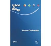 Espaces et sociétés 162 - Espaces d'enfermement Collectif (Auteur)