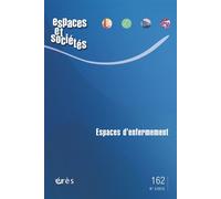 Espaces et sociétés 162 - Espaces d'enfermement - Collectif - Eres - broché - Revue