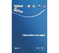 Espaces et sociétés 164-165 - L'observation et ses angles