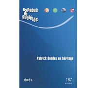 Espaces et sociétés 167 - Patrick Geddes en héritage