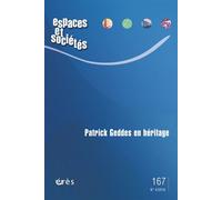 Espaces et sociétés 167 - Patrick Geddes en héritage - Collectif - Eres - broché - Revue
