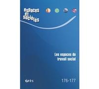Espaces et sociétés 176-177 - Les espaces du travail social Collectif (Auteur)