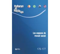 Espaces et sociétés 176-177 - Les espaces du travail social Numéro 176 et Numéro 177 - Collectif - Eres - broché - Revue