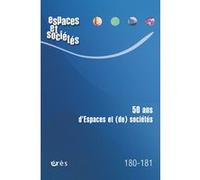 Espaces et sociétés 180-181 - 50 ans d'Espaces et (de) sociétés Collectif (Auteur)