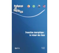 Espaces et sociétés 182 - Transition énergétique : le retour des lieux - Jérôme Dubois - Eres - broché - Revue