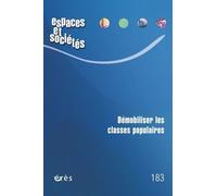 Espaces Et Societes 183 - Demobiliser Les Classes Populaires