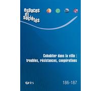 Espaces et sociétés 186-187 - cohabiter dans la ville : troubles, résistances, coopérations - Collectif - Eres - broché - Revue