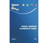 Espaces et sociétés 190 - Racisme, racialisation et production d'espace