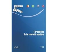 Espaces et sociétés 194- L'urbanisme de la sobriété foncière (194)