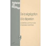 Espaces Et Sociétés N° 104/2001 : De La Ségrégation À La Dispersion - Le Territoire Comme Mode D'expression Identitaire