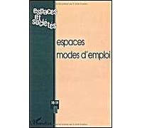 Espaces Et Sociétés N° 108-109 : Espaces, Modes D'emploi