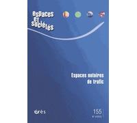 Espaces Et Sociétés N° 155, Décembre 2013 - Espaces Notoires De Trafic