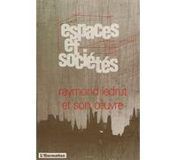 Espaces Et Sociétés N° 57-58 - Raymond Ledrut Et Son Oeuvre