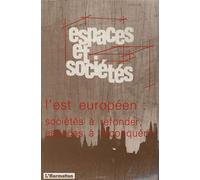 Espaces Et Sociétés N° 64 - L'est Européen : Sociétés À Refonder, Espaces À Reconquérir