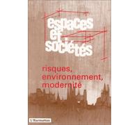 Espaces Et Sociétés N° 77 - Risques, Environnement, Modernité