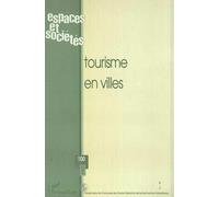 Espaces Et Sociétés - Numéro 100, Tourisme En Villes