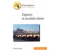 Espaces et sociétés slaves - Michel Deshaies - Ellipses - broché - Etude