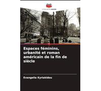 Espaces féminins, urbanité et roman américain de la fin de siècle