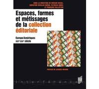 Espaces, Formes Et Métissages De La Collection Éditoriale - Europe/Amériques Xix-Xxie Siècles