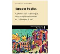 Espaces Fragiles - Construction Scientifique, Dynamiques Territoriales Et Action Publique
