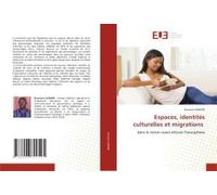 Espaces, Identités Culturelles Et Migrations