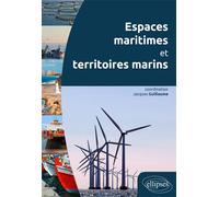 Espaces maritimes et territoires marins - Jacques Guillaume - Ellipses - broché - Etude