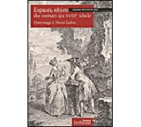 Espaces, objets du roman au XVIIIe siècle Hommage à Henri Lafon - Frédérique Spill - Presses De La Sorbonne Nouvelle - broché - Etude