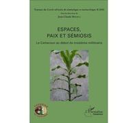 Espaces, paix et sémiosis Jean-Claude Mbarga (Auteur)