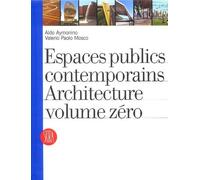 Espaces Publics Contemporains - Architecture Volume Zéro