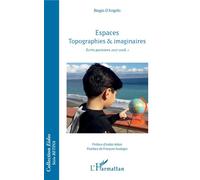 Espaces Topographies & imaginaires Ecrits parisiens 2017-2018, I - Biagio D' Angelo - L'harmattan - broché - Essai