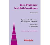Espaces Vectoriels Normés, Banachiques Et Hilbertiens - Introduction À La Topologie - Introduction À La Topologie