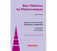 Espaces vectoriels normés, banachiques et hilbertiens - Introduction à la topologie - Daniel Sondaz - Cepadues - broché - Scolaire / Universitaire