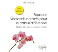 Espaces Vectoriels Normés Pour Le Calcul Différentiel - Rappels De Cours Et Exercices Corrigés