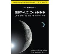 Espacio 1999: Una Odisea De La Televisión