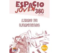 Espacio Joven 360º LIBRO DE EJERCICIOS NIVEL A2.1