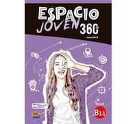 Espacio Joven 360 : Niveau B1.1 : Livre de l'élève avec lien codé vers ELETeca