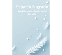 Espacio Sagrado: Escribiendo las palabras del corazón