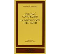 Espada Como Labios. La Destruccion O El Amor
