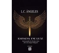 Espada De Luz - Invocando La Protección Del Arcángel Miguel