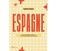 Espagne: 80 recettes intimes et gourmandes