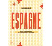 Espagne 80 recettes intimes et gourmandes - Marcos Sanchez - La Martiniere Eds De - broché - Beau livre