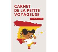 Espagne - Carnet de la Petite Voyageuse | Journal à Compléter pour Enfants 6-10 Ans | Jeux, Activités et Souvenirs de Vacances: Carnet de voyage à remplir - Idée cadeau fille - Cahier de vacances