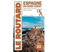 Guide du Routard Espagne du Nord-Ouest 2025/26 Galice, Asturies, Cantabrie et Saint-Jacques - Collectif - Hachette Tourisme Guides - broché - Guide