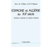 Espagne et algerie au 20e siecle contacts culturels et crea - Daniel-Henri Pageaux - L'harmattan - broché - Essai
