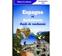 Espagne et Andalousie Guide de randonnée 2026: Parcourez les sentiers côtiers et les sommets des montagnes