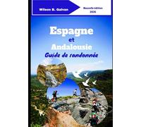 Espagne et Andalousie Guide de randonnée 2026: Parcourez les sentiers côtiers et les sommets des montagnes