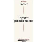 Espagne premier amour Vladimir Pozner (Auteur)