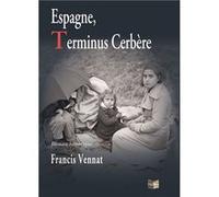 Espagne Terminus Cerbère Francis Vennat (Auteur)