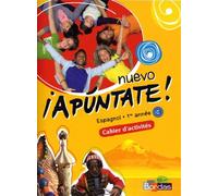 Espagnol 1re Année A1-A2 Nuevo Apuntate ! - Cahier D'activités, Programme 2011